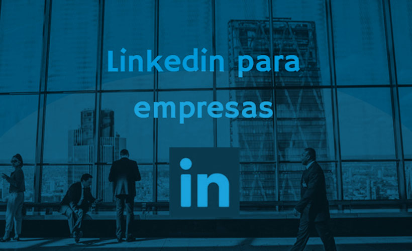 linkedin para empresas