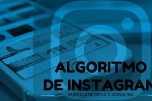 como funciona el algoritmo de instagram consejos