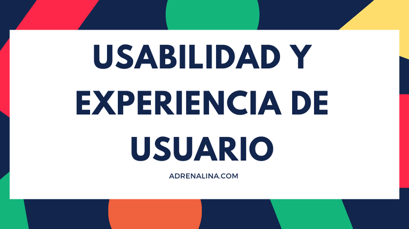 usabilidad y experiencia de usuario