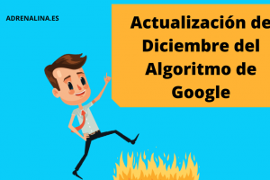 ACTUALIZACION ALGORITMO DE GOOGLE DICIEMBRE 2020