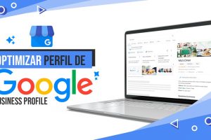 Cómo configurar y optimizar tu perfil de Google Business 