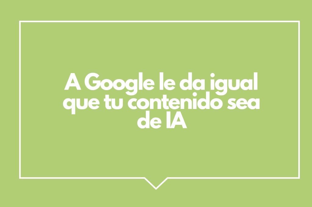 Cómo escribir contenido que la IA de Google no pueda ignorar
